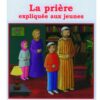 La prière expliquée aux jeunes -0