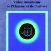 Vision musulmane de l’Homme et de l’univers -0