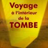 Voyage à l’intérieur de la tombe -0