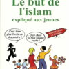 Le but de l'islam expliqué aux jeunes-0