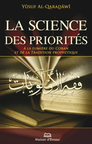 La science des priorités à la lumière du Coran et de la Tradition prophétique -0