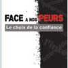 Face à nos peurs - Le choix de la confiance-0