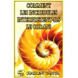 Comment les incrédules interprètent-ils le Coran-0