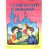 La voie du petit musulman - Tome 3-0