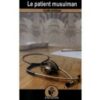 Le patient musulman - Guide pratique-0