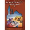 La voie du petit musulman - Tome 6-0