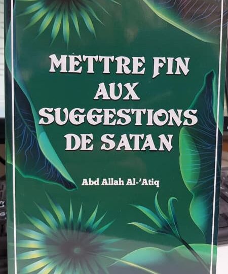 Mettre fin aux suggestions de Satan. Le remède du waswas.