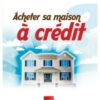 Acheter sa maison à crédit ?-0