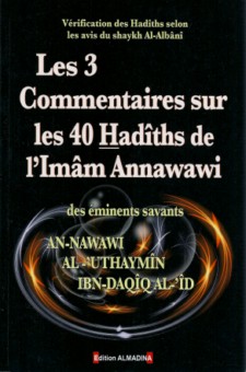 Les 3 40 Hadîths An-nawawi commentés par les erudits ibn daqiq al-id/ An-nawawi et Al-Uthaymin-0