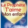 Le Prophète t'aime mon enfant-0