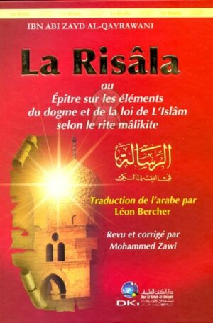 La Risâla ou Epître sur les éléments du dogme et de la loi de l’Islam selon le rite mâlikite