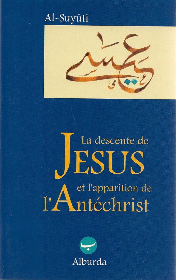 La descente de Jésus et lapparition de lAntéchrist 0 MAISON DENNOUR La descente de Jésus et lapparition de lAntéchrist
