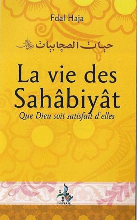 La vie des Sahabiyat au temps du Prophète -0