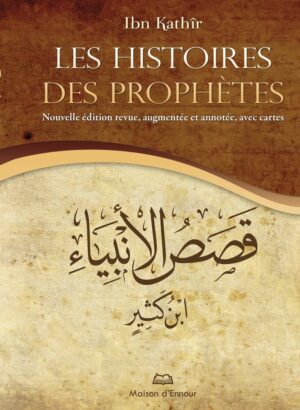 Les Histoires des prophètes (Nouvelle édition augmentée avec cartes)-0