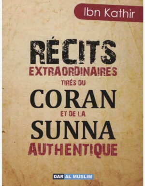 Récits extraordinaires tirés du Coran et de la Sunna Authentique -0