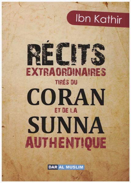Récits extraordinaires tirés du Coran et de la Sunna Authentique -0
