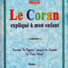 Le Coran expliqué à mon enfant - Tome 3 - Sourate "le Figuier" jusqu'à la Sourate "le Très-Haut" -0