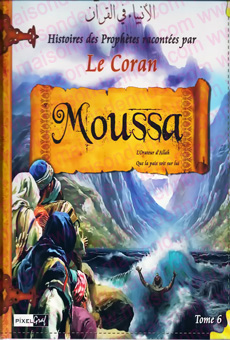Les histoires des Prophètes racontées par Le Coran (tome 6) : Moussa-0