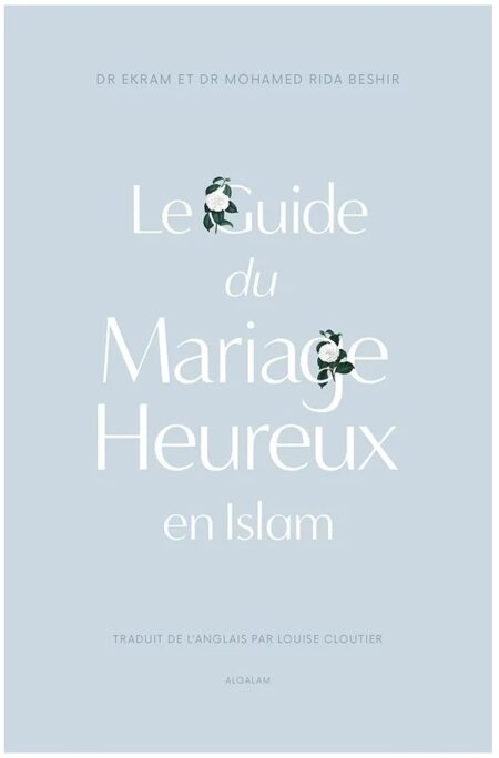 Le guide du mariage heureux en Islam