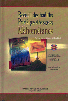 Recueil des Hadiths Prophétique et des sagesses Mahométanes-0