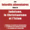 Les interdits alimentaires dans le Judaïsme, le Christianisme et l'Islam -0