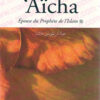 La vie de Aicha épouse du Prophète de l'islam-0