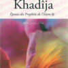 La Vie de Khadîja - Epouse du Prophète de l'Islam-0