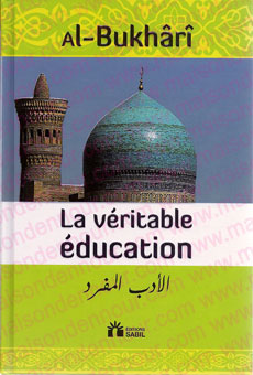 La Véritable Education (Al Adab Al Mufrad) الادب المفرد-0