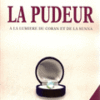 La pudeur à la lumière du Coran et de la sunna-0