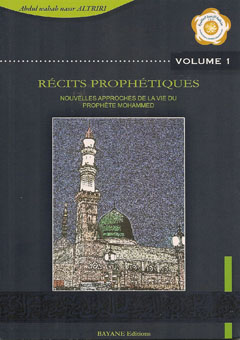 Récits prophétiques - Nouvelles approches de la vie du prophète Mohammed - Volume 1-0