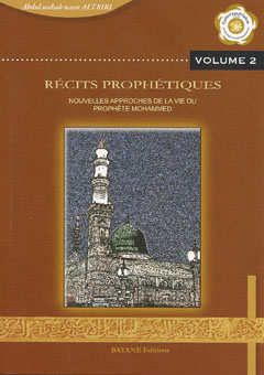Récits prophétiques - Nouvelles approches de la vie du prophète Mohammed - Volume 2-0