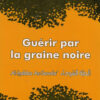 Guérir par la graine de nigelle-0
