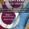 L'arabe langue vivante, nouvelle méthode de la grammaire arabe - Tome 1 (Niveau élémentaire)-0