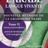 L'arabe langue vivante, nouvelle méthode de la grammaire arabe - Tome 2 (Niveau intermédiaire)-0