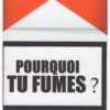 Pourquoi tu fumes ? -0