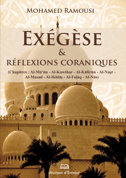 Exégèse et réflexions coraniques - Du chapitre Al-Ma'un jusqu'à An-Nas-0