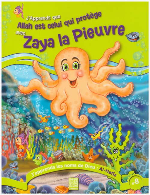 Japprends que Allah est celui qui protège avec Zaya la pieuvre 0 MAISON DENNOUR Japprends que Allah est celui qui protège avec Zaya la pieuvre