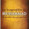 La biographie de Muhammad le dernier des Prophètes -0