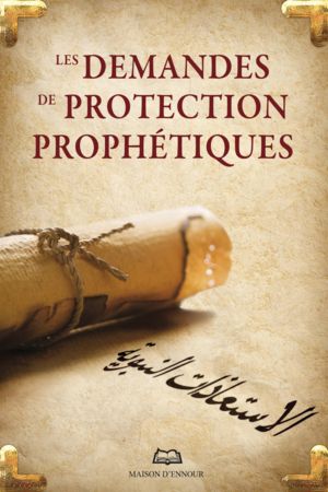 Les demandes de protection prophétiques 0 MAISON DENNOUR Les demandes de protection prophétiques