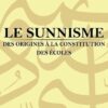 Le sunnisme, des origines à la constitution des écoles-0