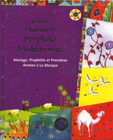 Le livre d'histoires du Prophète Muhammad - Mariage, Prophétie et Premières Années à la Mecque - Volume 2-0