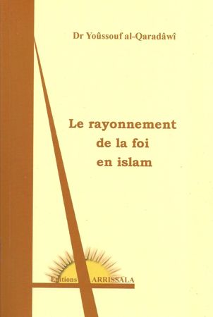 Le rayonnement de la foi en Islam (Dr Youssouf al-Qaradawi)-0