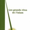 Les grands rites de l'islam-0
