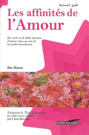 Les affinités de l'Amour - Ibn Hazm - Iqra --0
