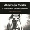 L'histoire des Wahabis et la naissance du Royaume Saoudien-0
