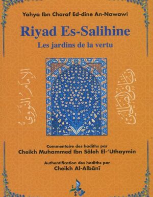 Riyad as-Salihine avec les commentaire - Les jardins de la vertu - Universel Imam nawawi -0