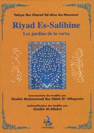Riyad as-Salihine avec les commentaire - Les jardins de la vertu - Universel Imam nawawi -0