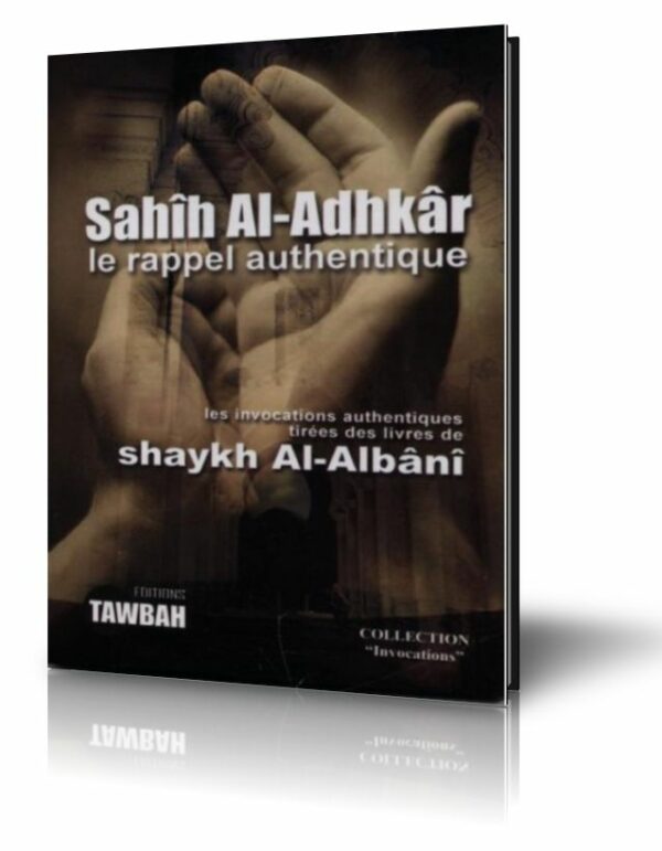Sahih Al Adhkar Le Rappel Authentique 0 MAISON DENNOUR Sahih Al Adhkar Le Rappel Authentique