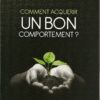 Comment acquérir un bon comportement ? -0