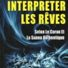 Interpreter les rêves,selon le Coran et la Sunna authentique-0